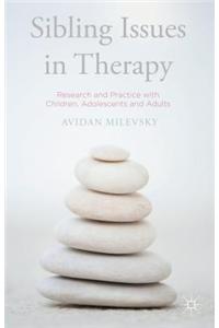 Sibling Issues in Therapy: Research and Practice with Children, Adolescents and Adults