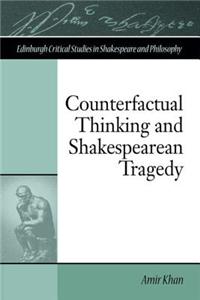 Shakespeare in Hindsight: Counterfactual Thinking and Shakespearean Tragedy