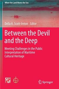 Between the Devil and the Deep: Meeting Challenges in the Public Interpretation of Maritime Cultural Heritage