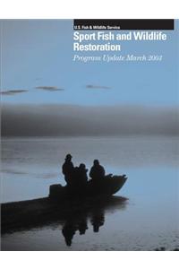 Sport Fish and Wildlife Resoration: Program Update March 2003