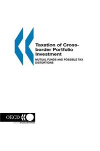 Taxation of Cross-Border Portfolio Investment: Mutual Funds and Possible Tax Distortions