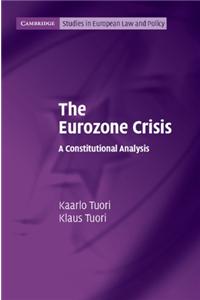 The Eurozone Crisis: A Constitutional Analysis