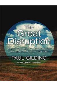 The Great Disruption