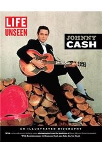 Life Unseen: Johnny Cash: An Illustrated Biography