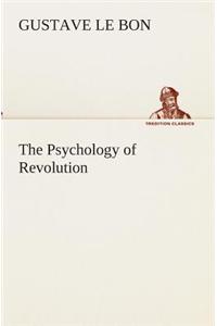 The Psychology of Revolution
