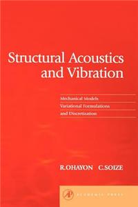 Structural Acoustics and Vibration: Mechanical Models, Variational Formulations and Discretization