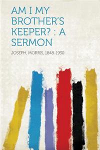 Am I My Brother's Keeper?: A Sermon