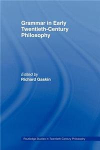 Grammar in Early Twentieth-Century Philosophy