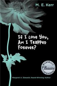 If I Love You, Am I Trapped Forever?
