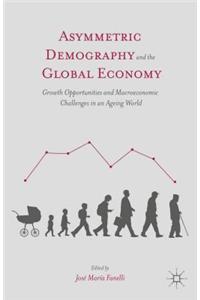 Asymmetric Demography and the Global Economy: Growth Opportunities and Macroeconomic Challenges in an Ageing World