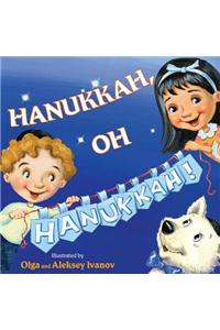 Hanukkah, Oh Hanukkah!