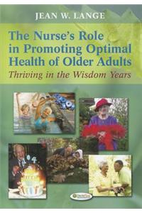 The Nurse's Role in Promoting Optimal Health of Older Adults: Thriving in the Wisdom Years
