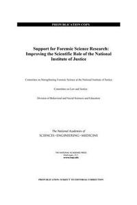 Support for Forensic Science Research: Improving the Scientific Role of the National Institute of Justice