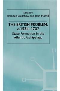 The British Problem C.1534-1707: State Formation in the Atlantic Archipelago