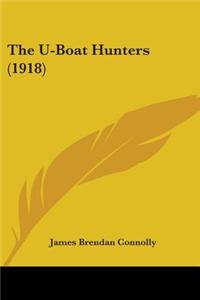 The U-Boat Hunters (1918)