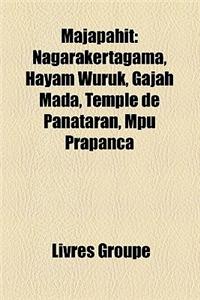 Majapahit: Nagarakertagama, Hayam Wuruk, Gajah Mada, Temple de Panataran, Mpu Prapanca