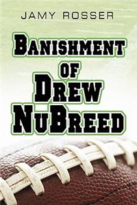 Banishment of Drew Nubreed