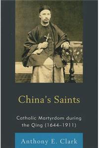 China's Saints: Catholic Martyrdom During the Qing (1644-1911)