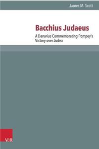 Bacchivs Ivdaevs: A Denarius Commemorating Pompey's Victory Over Judea