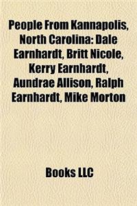 People from Kannapolis, North Carolina: Dale Earnhardt, George Clinton, Dale Earnhardt, Jr., Britt Nicole, Kerry Earnhardt, Aundrae Allison