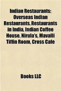 Indian Restaurants: Overseas Indian Restaurants, Restaurants in India, Indian Coffee House, Nirula's, Mavalli Tiffin Room, Cross Cafe