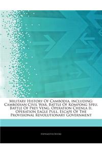 Articles on Military History of Cambodia, Including: Cambodian Civil War, Battle of Kompong Speu, Battle of Prey Veng, Operation Chenla II, Operation
