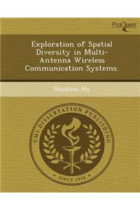Exploration of Spatial Diversity in Multi-Antenna Wireless Communication Systems.