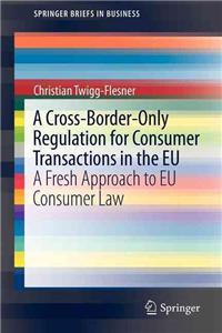 Cross-border-only Regulation for Consumer Transactions in the EU