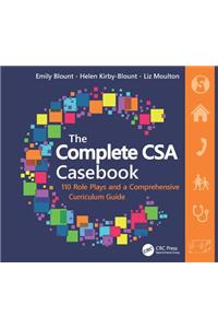 The Complete CSA Casebook: 110 Role Plays and a Comprehensive Curriculum Guide