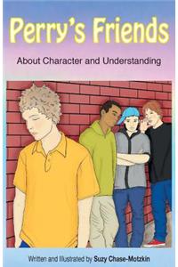 Perry's Friends: About Character and Understanding