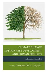Climate Change, Sustainable Development, and Human Security: A Comparative Analysis