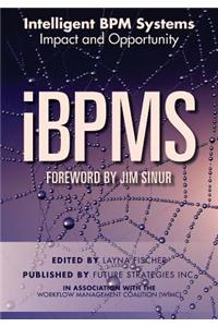 Ibpms - Intelligent Bpm Systems: Impact and Opportunity