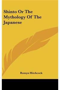 Shinto or the Mythology of the Japanese