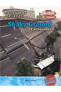 Shaky Ground: Earthquakes