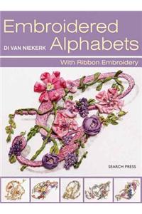 Embroidered Alphabets: With Ribbon Embroidery