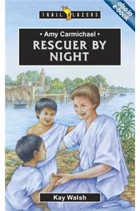 Amy Carmichael: Rescuer by Night