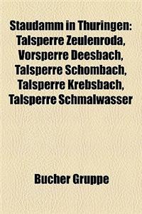 Staudamm in Thuringen: Talsperre Zeulenroda, Vorsperre Deesbach, Talsperre Schombach, Talsperre Krebsbach, Talsperre Schmalwasser