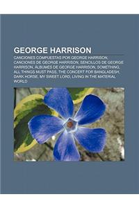 George Harrison: Canciones Compuestas Por George Harrison, Canciones de George Harrison, Sencillos de George Harrison
