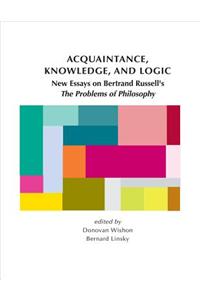 Acquaintance, Knowledge, and Logic