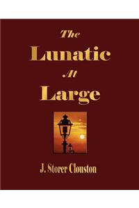 The Lunatic at Large