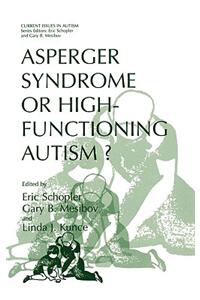 Asperger Syndrome or High-functioning Autism?