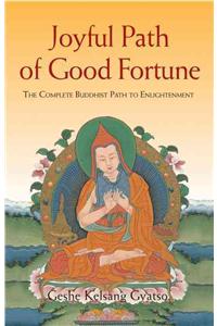 Joyful Path of Good Fortune: The Complete Buddhist Path to Enlightenment