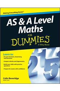 As and a Level Maths for Dummies