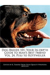Dog Breeds 101: Your In-Depth Guide to Man's Best Friend Vol. 24, Puli to Rottweiler