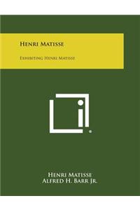 Henri Matisse: Exhibiting Henri Matisse