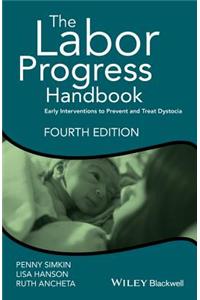 The Labor Progress Handbook: Early Interventions to Prevent and Treat Dystocia