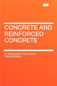 Concrete and Reinforced Concrete