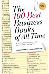 The 100 Best Business Books of All Time: What They Say, Why They Matter, and How They Can Help You