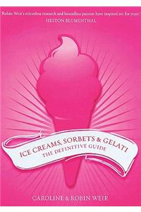 Ice Creams, Sorbets & Gelati: The Definitive Guide