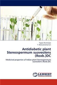 Antidiabetic Plant Stereospermum Suaveolens (Roxb.)DC